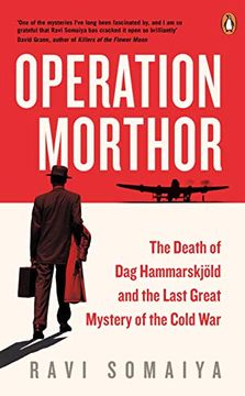 portada Operation Morthor: The Death of dag Hammarskjöld and the Last Great Mystery of the Cold war (in English)