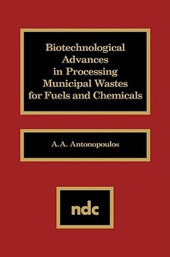 portada biotechnological advances in processing municipal wastes for fuels and chemicals (en Inglés)