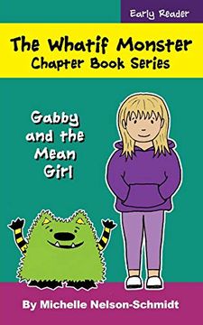 portada The Whatif Monster Chapter Book Series: Gabby and the Mean Girl (en Inglés)