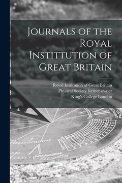 portada Journals of the Royal Instittution of Great Britain [electronic Resource] (en Inglés)