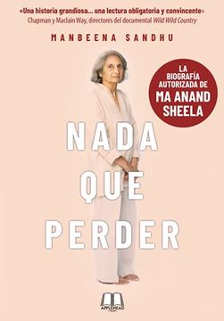 portada Nada que Perder: La Biografía Autorizada de ma Anand Sheela (in Spanish)