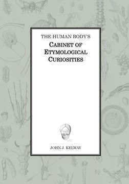 portada The Human Body's Cabinet of Etymological Curiosities (en Inglés)