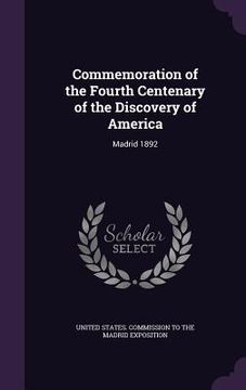 portada Commemoration of the Fourth Centenary of the Discovery of America: Madrid 1892 (in English)