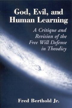portada god, evil, and human learning: a critique and revision of the free will defense in theodicy (in English)