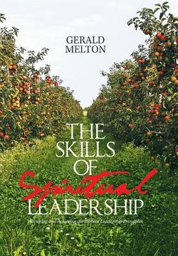 portada The Skills of Spiritual Leadership: Acquiring and Achieving the Biblical Leadership Principles (en Inglés)