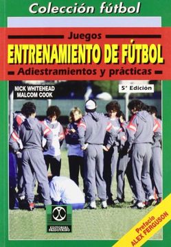 portada ENTRENAMIENTO DE FÚTBOL. Juegos, adiestramientos y prácticas. (in Spanish)