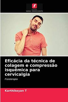 portada Eficácia da Técnica de Colagem e Compressão Isquêmica Para Cervicalgia: Fisioterapia (in Portuguese)