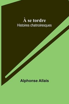portada À se tordre: Histoires chatnoiresques (in French)