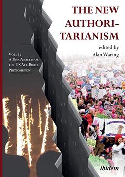portada The new Authoritarianism: Vol. 1: A Risk Analysis of the us Alt-Right Phenomenon (en Inglés)