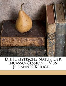 portada Die Juristische Natur Der Incasso-Cession ... Von Johannes Klinge ...