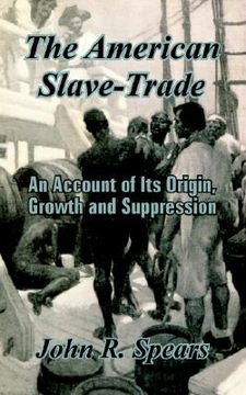 portada the american slave-trade: an account of its origin, growth and suppression (en Inglés)