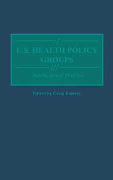 portada U. S. Health Policy Groups: Institutional Profiles (en Inglés)