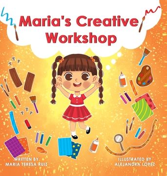 portada Maria's Creative Workshop: A Story that supports creativity in young children
