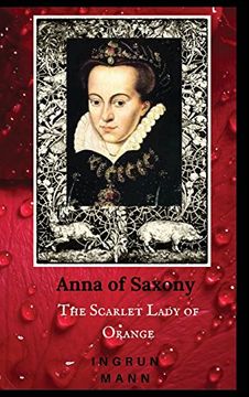 portada Anna of Saxony: The Scarlet Lady of Orange 