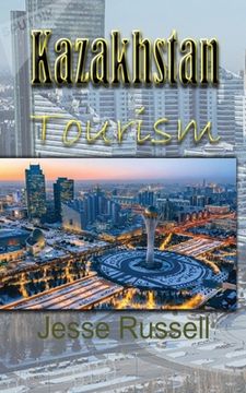 portada Kazakhstan Tourism: Travel Guide (en Inglés)