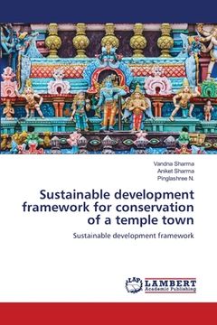 portada Sustainable development framework for conservation of a temple town (en Inglés)