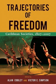 portada Trajectories of Freedom: Caribbean Societies, 1807-2007 (in English)