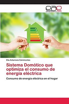 portada Sistema Domótico que Optimiza el Consumo de Energía Eléctrica: Consumo de Energía Eléctrica en el Hogar