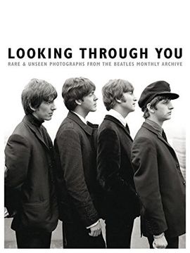 portada Looking Through You: Rare & Unseen Photographs From the Beatles Book Archive (ha (en Inglés)