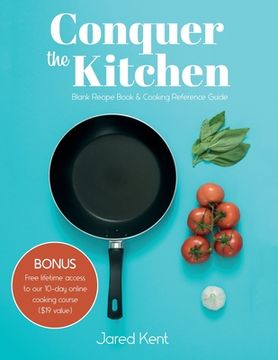 portada Conquer the Kitchen: Blank Recipe Book & Cooking Reference Guide (en Inglés)
