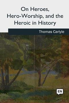 portada On Heroes, Hero-Worship, and the Heroic in History