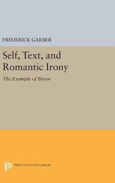 portada Self, Text, and Romantic Irony: The Example of Byron (Princeton Legacy Library) (en Inglés)