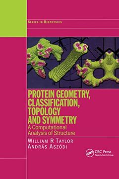 portada Protein Geometry, Classification, Topology and Symmetry: A Computational Analysis of Structure (Series in Biophysics) (en Inglés)