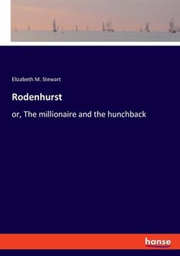 portada Rodenhurst: or, The millionaire and the hunchback (en Inglés)