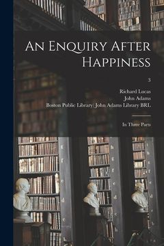 portada An Enquiry After Happiness: in Three Parts; 3 (en Inglés)