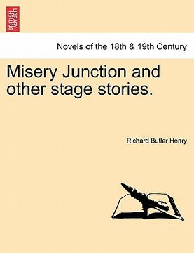portada misery junction and other stage stories. (en Inglés)