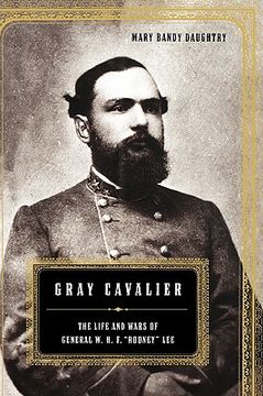 portada gray cavalier: the life and wars of general william h.f. "rooney" lee (en Inglés)