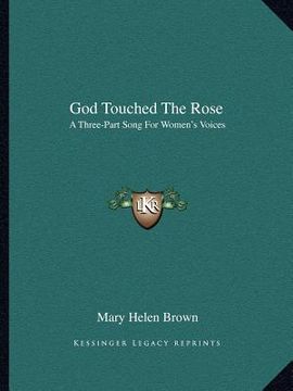 portada god touched the rose: a three-part song for women's voices
