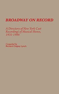 portada Broadway on Record: A Directory of new York Cast Recordings of Musical Shows, 1931-1986 (en Inglés)
