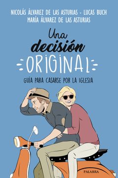portada Una Decisión Original: Guía Para Casarse por la Iglesisa (in Spanish)