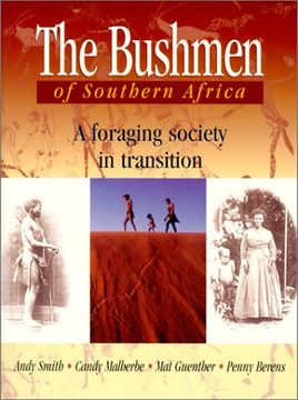 portada The Bushmen of Southern Africa: A Foraging Society in Transition (en Inglés)