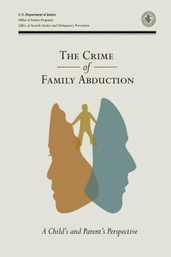 portada The Crime of Family Abduction: A Child and Parent's Perspective (en Inglés)