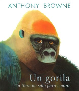 portada Un Gorila. Un Libro no Sólo Para Contar (Especiales de a la Orilla del Viento) (in Spanish)