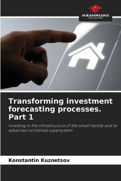 portada Transforming investment forecasting processes. Part 1 (en Inglés)