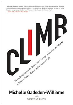 portada Climb: Taking Every Step With Conviction, Courage, and Calculated Risk to Achieve a Thriving Career and a Successful Life (en Inglés)
