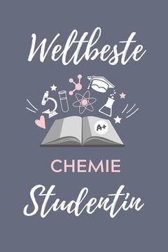 portada Weltbeste Chemie Studentin: A5 Geschenkbuch PUNKTIERT für Chemie Fans - Geschenk fuer Studenten - zum Schulabschluss - Semesterstart - bestandene (en Alemán)