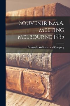 portada Souvenir B.M.A. Meeting Melbourne 1935 [electronic Resource] (en Inglés)