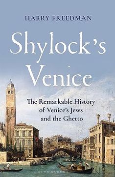 portada Shylock's Venice: The Remarkable History of Venice's Jews and the Ghetto (in English)