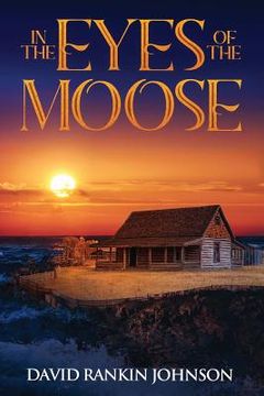 portada In The Eyes of The Moose (en Inglés)
