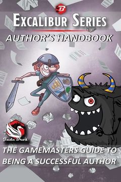portada Excalibur Series, Author's Handbook: The Gamemasters Guide to Being a Successful Author Print Edition (en Inglés)