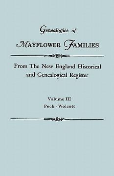 portada genealogies of mayflower families from the new england historical and genealogical regisster. in three volumes. volume iii: peck - wolcott (en Inglés)