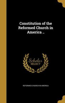 portada Constitution of the Reformed Church in America .. (in English)