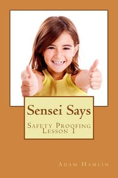 portada Sensei Says Safety Proofing Lesson 1 (en Inglés)