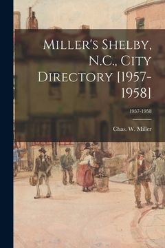 portada Miller's Shelby, N.C., City Directory [1957-1958]; 1957-1958 (en Inglés)