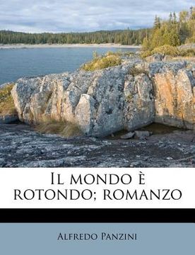 portada Il Mondo E Rotondo; Romanzo (en Italiano)