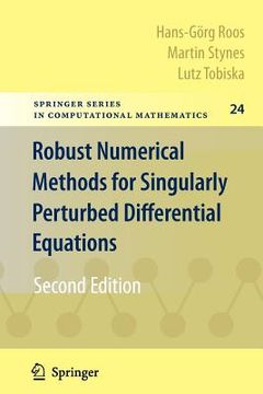 portada robust numerical methods for singularly perturbed differential equations: convection-diffusion-reaction and flow problems (en Inglés)
